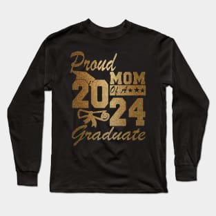 Proud Mom of a 2024 Graduate Class of 2024 Graduation Long Sleeve T-Shirt